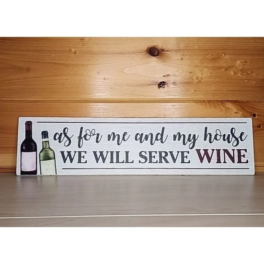 As For Me And My House We Will Serve Wine 24X6 Hanging Novelty Sign